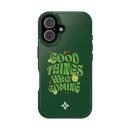 Good Things Are Coming - iPhone 16 Case